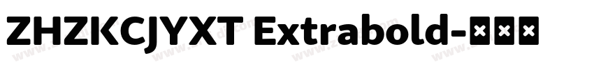 ZHZKCJYXT Extrabold字体转换